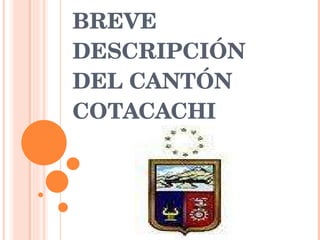BREVE DESCRIPCIÓN DEL CANTÓN COTACACHI 