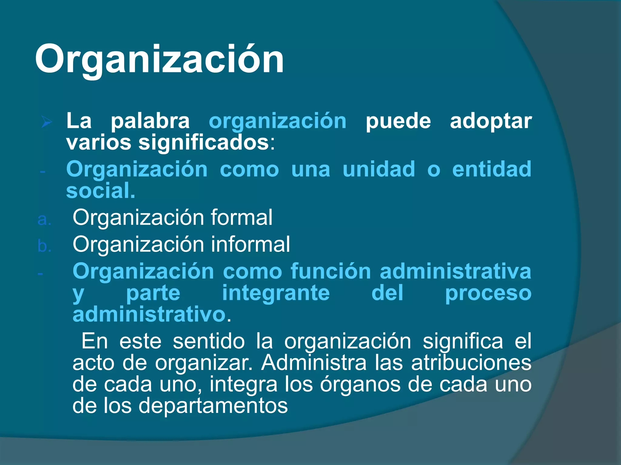 Organización La palabra organización puede adoptar varios significados: