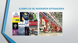 EJEMPLOS DE INVERSIÒN EXTRANJERA
 