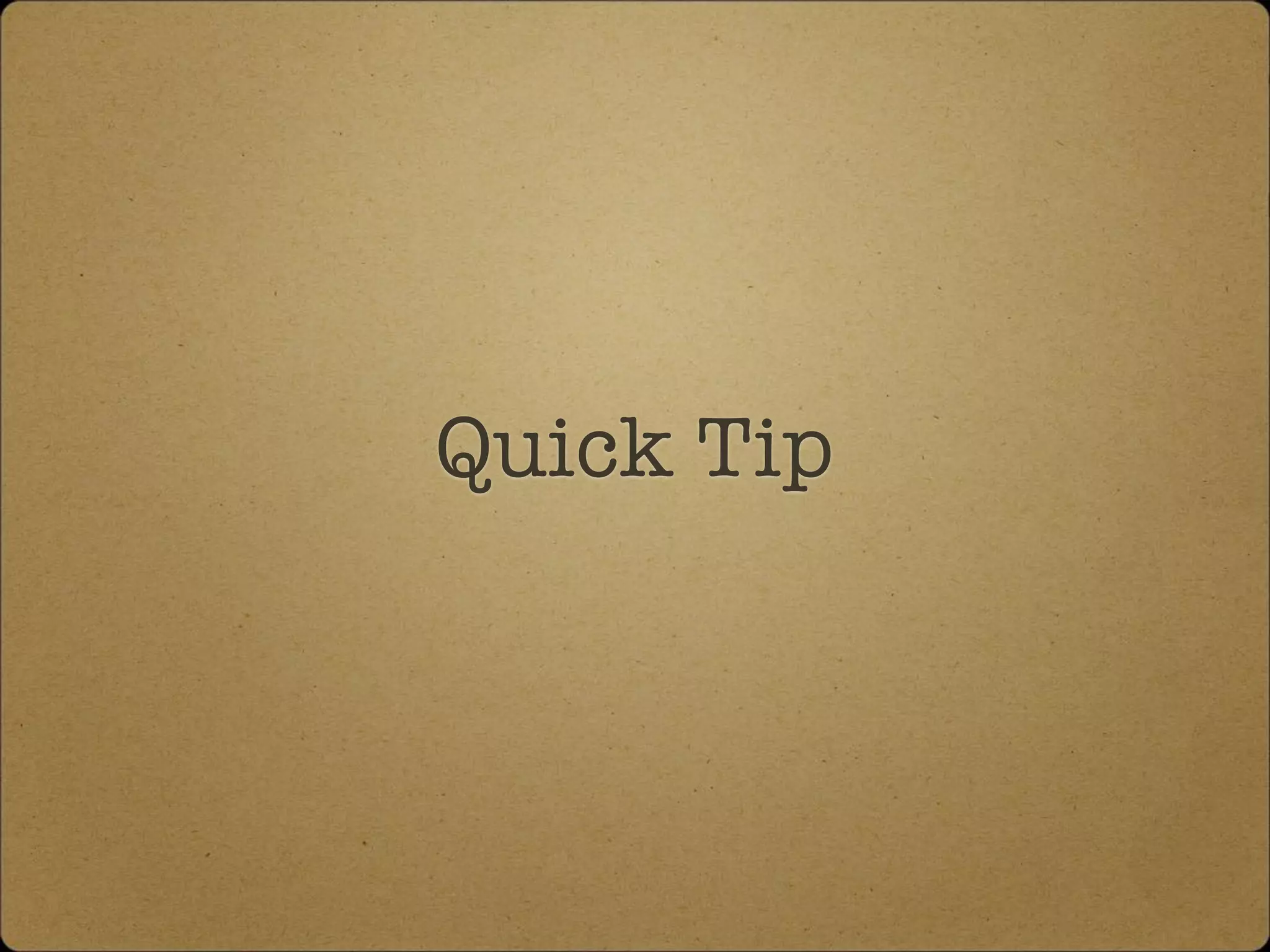 Quick Tip
 