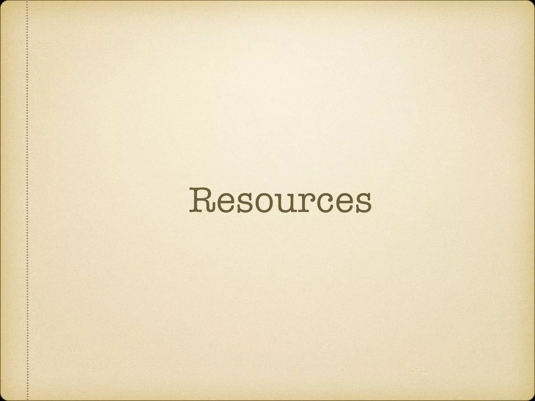 Resources
 
