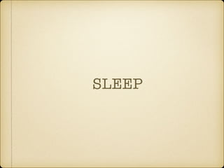 SLEEP
 