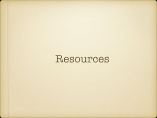 Resources
 