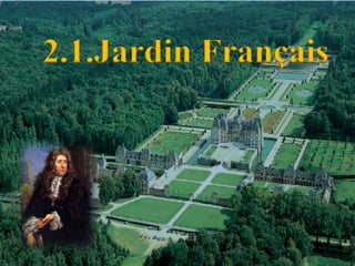 2.1.Jardin Français
 