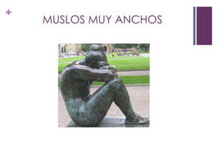 +
    MUSLOS MUY ANCHOS
 