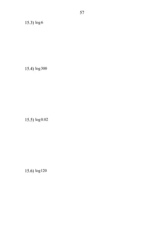 57
15.3) log 6
15.4) log300
15.5) log0.02
15.6) log120
 