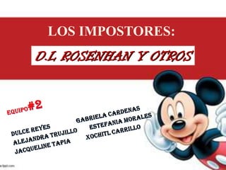 LOS IMPOSTORES:
D.L ROSENHAN Y OTROS
 