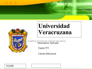 Universidad Veracruzana Matemáticas Aplicadas Equipo Nº2 Cálculo Diferencial 