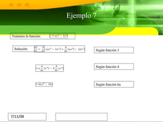 Ejemplo 7 Tenemos la función:  Solución: Según función 3 Según función 4 Según función 6a 