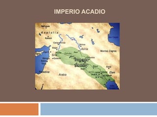 IMPERIO ACADIO
 