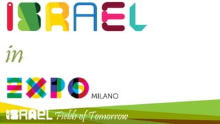 Expo milano 2015 - The Israeli Pavilion