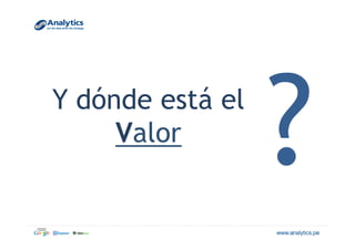 ?Y dónde está el
Valor
 