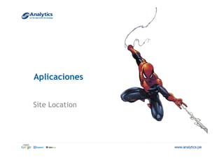 Aplicaciones
Site Location
 