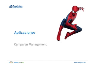 Aplicaciones
Campaign Management
 