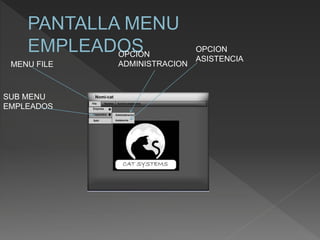 MENU FILE
SUB MENU
EMPLEADOS
OPCION
ADMINISTRACION
OPCION
ASISTENCIA
 