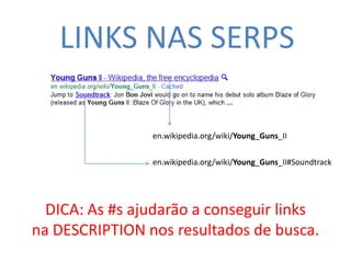 SEGMENTAÇÃOUTILIZE HASHTAGS (#) PARA CADA SETORSITE.COM/PAGINA.HTML#VIDEOSITE.COM/PAGINA.HTML#FAQSITE.COM/PAGINA.HTML#NOTICIASSITE.COM/PAGINA.HTML#COMENTARIOS