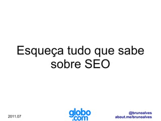 Esqueça tudo que sabe sobre SEO 