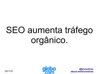 SEO aumenta tráfego orgânico. 