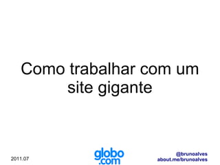 Como trabalhar com um site gigante 