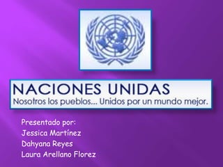 Presentado por: Jessica Martínez Dahyana Reyes Laura Arellano Florez 