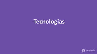 Tecnologias
 