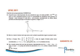 UFSC 2011
GABARITO: 05
 