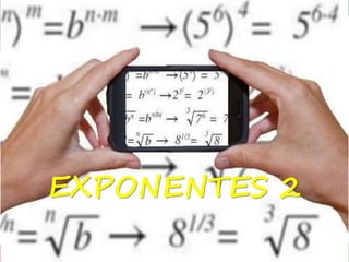 EXPONENTES 2
 