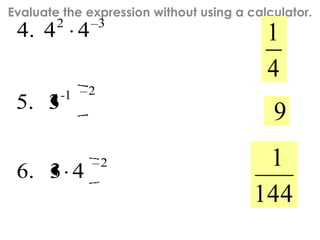 Evaluate the expression without using a calculator.
2
21
32
43.6
3.5
44.4
-
4
1
9
144
1
