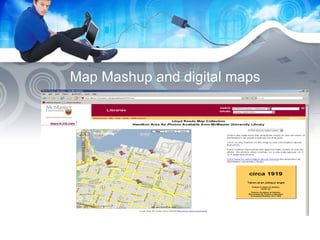 Map Mashup and digital maps 