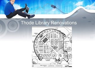 Thode Library Renovations 