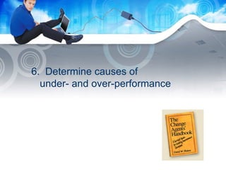 6.  Determine causes of under- and over-performance 
