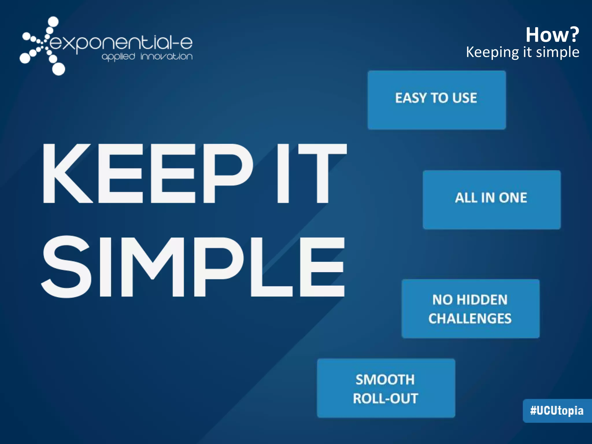 How? 
Keeping it simple 
 