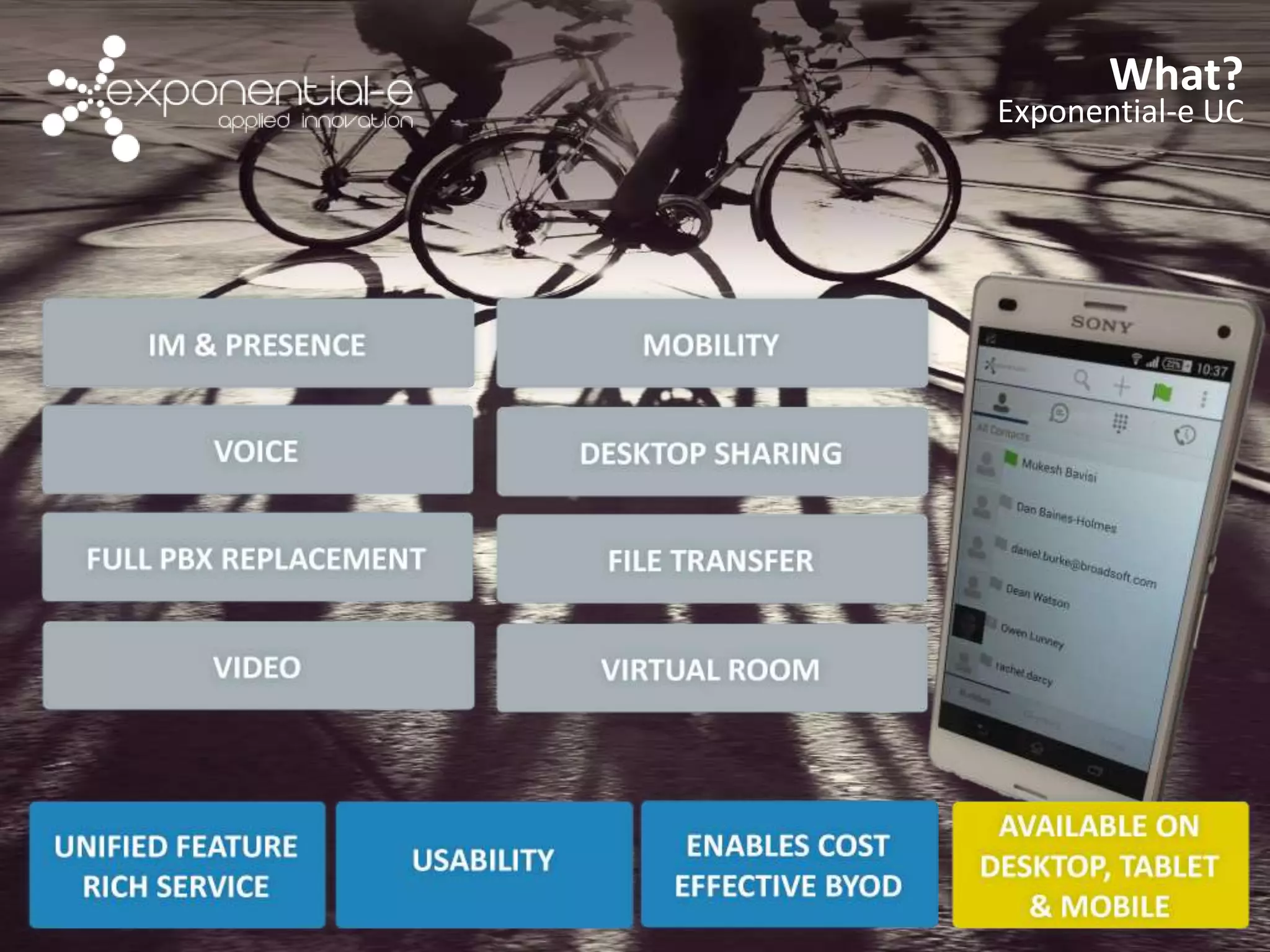What? 
Exponential-e UC 
 