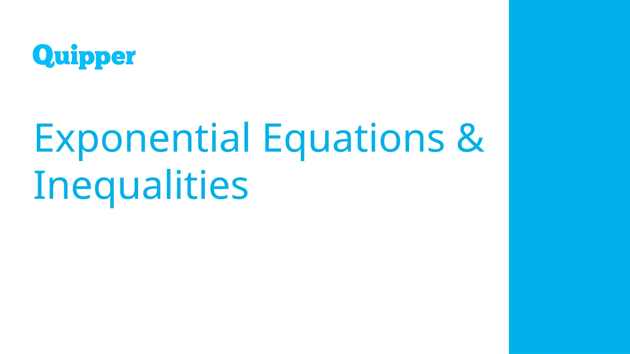 Exponential Equations &
Inequalities
 
