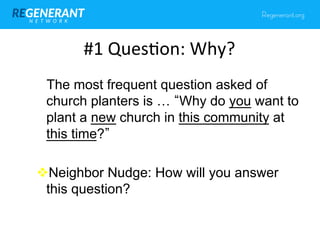 Apologe%cs	
  Overview	
  
1.  Mo%va%ons:	
  Why	
  you?	
  
2.  Advantages:	
  Why	
  church	
  plan%ng?	
  	
  
3.  Obje...