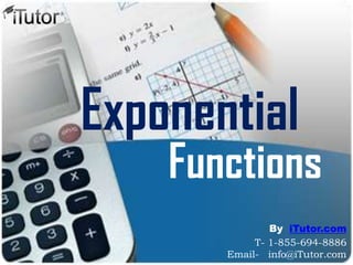 Exponential
Functions
T- 1-855-694-8886
Email- info@iTutor.com
By iTutor.com
 