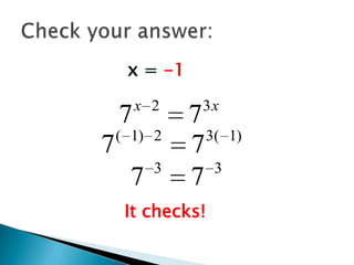 x = -1

7
7

x 2

( 1) 2

7

3

3x

7
3( 1)
7
3
7

It checks!

 