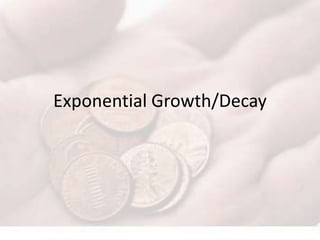 Exponential Growth/Decay
 