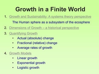 Growth in a Finite World
1. Growth and Sustainability: A systems theory perspective
The Human sphere as a subsystem of the...
