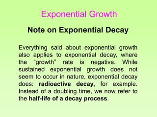 Note on Exponential Decay
Everything said about exponential growth
also applies to exponential decay, where
the “growth” r...
