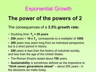 The consequences of a 3.5% growth rate:
• Doubling time: T2 = 20 years
• 200 years = 10 x T2 corresponds to a multiplier o...