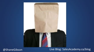 @ShaneGibson Live Blog: SalesAcademy.ca/blog
 
