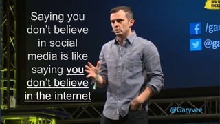 @ShaneGibson Live Blog: SalesAcademy.ca/blog
Saying you
don’t believe
in social
media is like
saying you
don’t believe
in the internet
@Garyvee
 