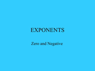 EXPONENTS Zero and Negative  