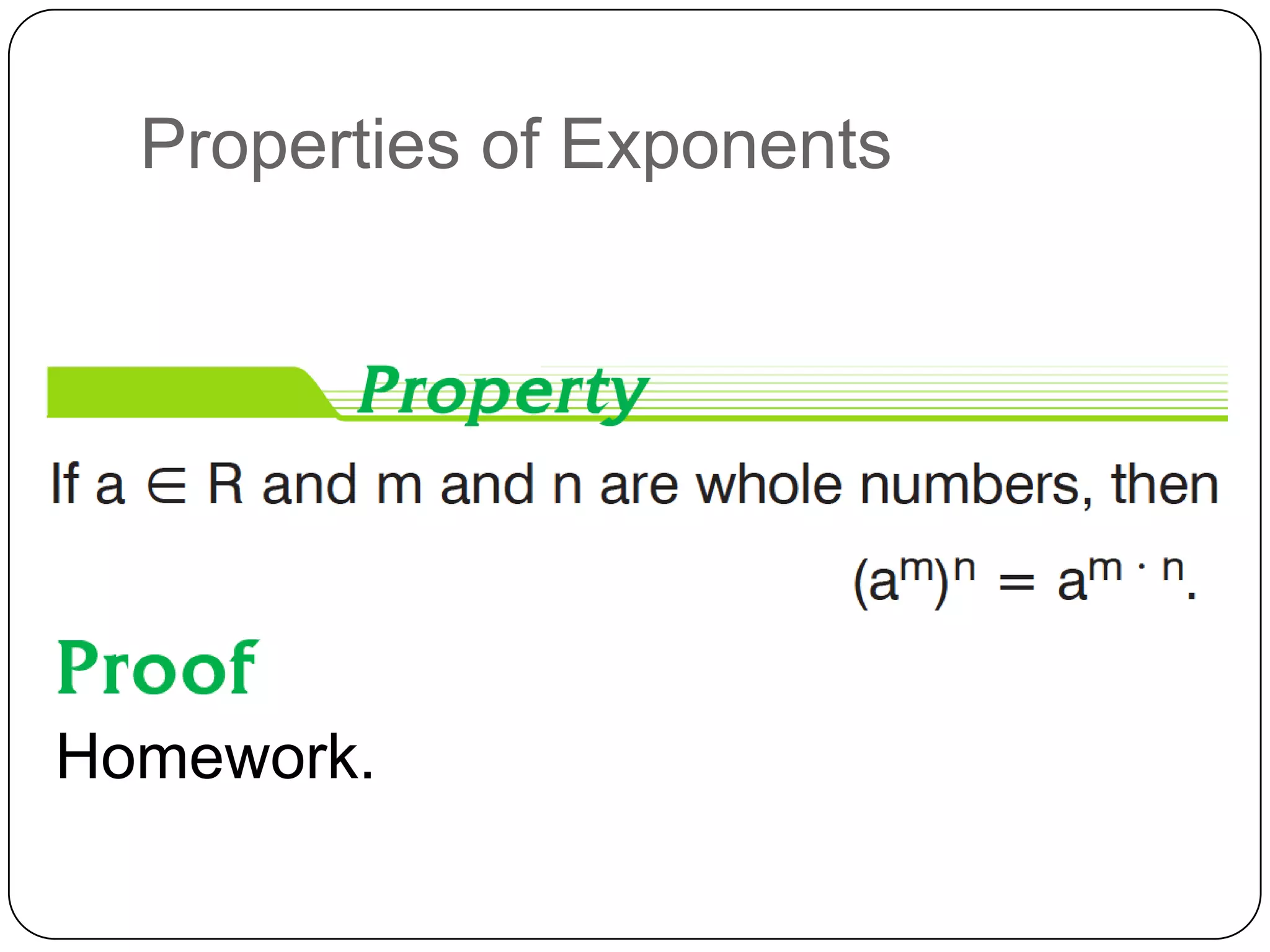 Properties of Exponents




Homework.
 