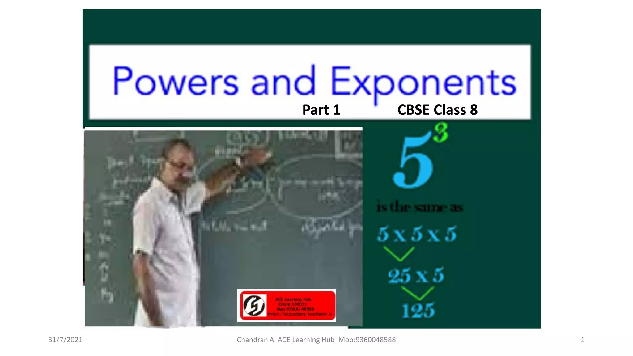 31/7/2021 Chandran A ACE Learning Hub Mob:9360048588 1
Part 1 CBSE Class 8
 