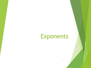 Exponents
 