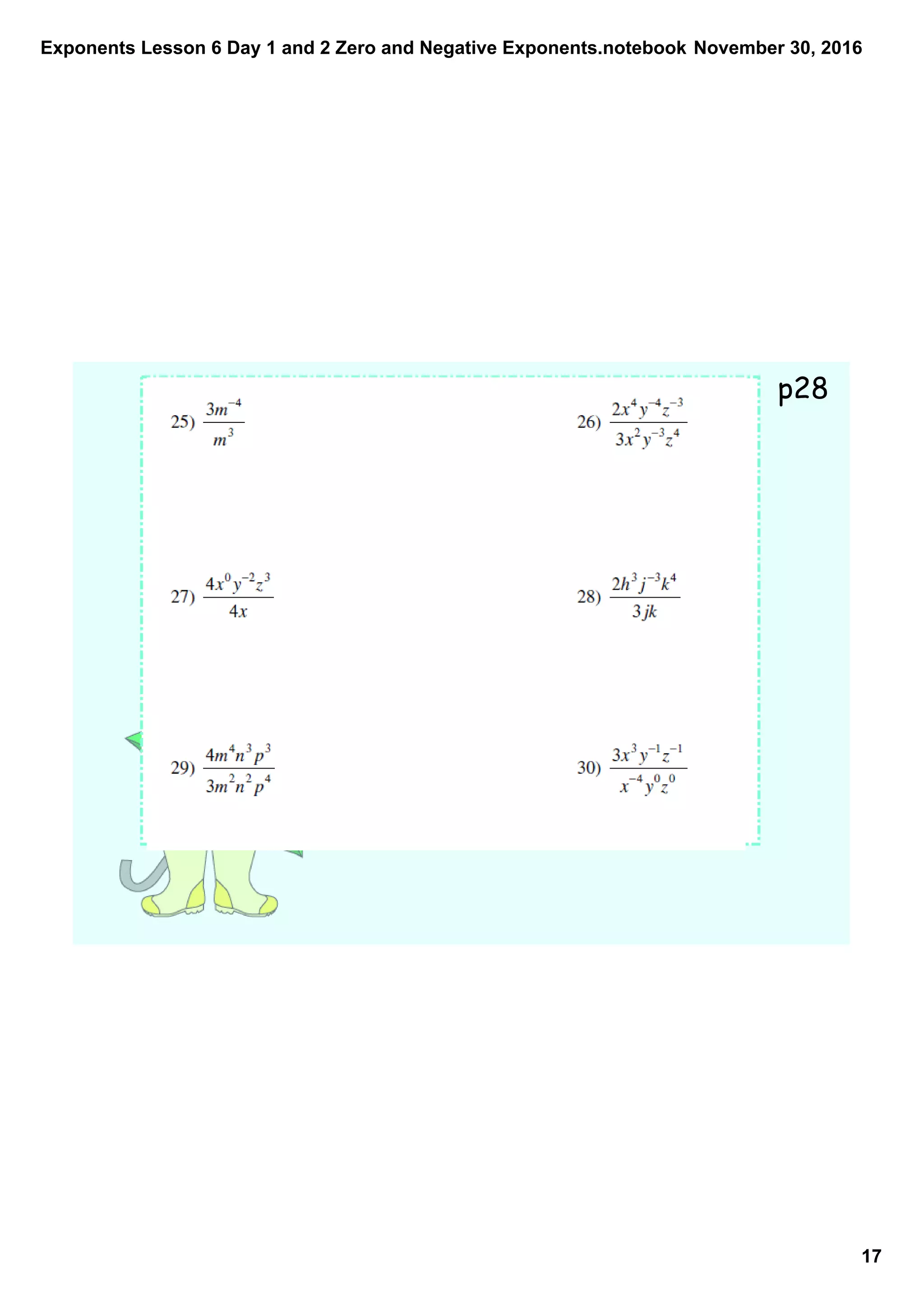 Exponents Lesson 6 Day 1 and 2 Zero and Negative Exponents.notebook
17
November 30, 2016
p28
 