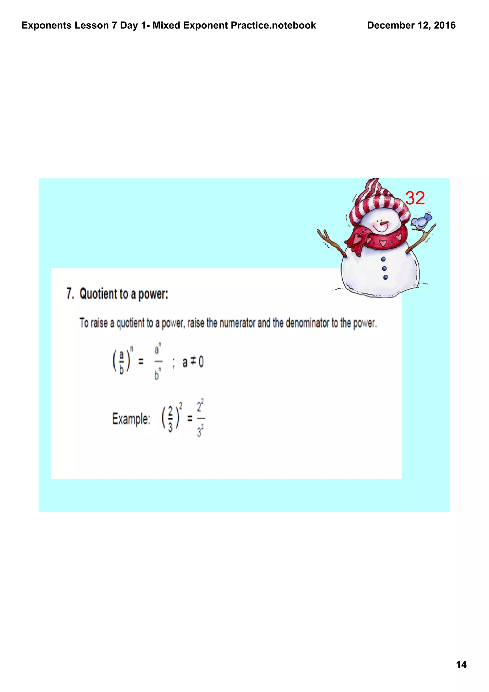 Exponents Lesson 7 Day 1­ Mixed Exponent Practice.notebook
14
December 12, 2016
32
 