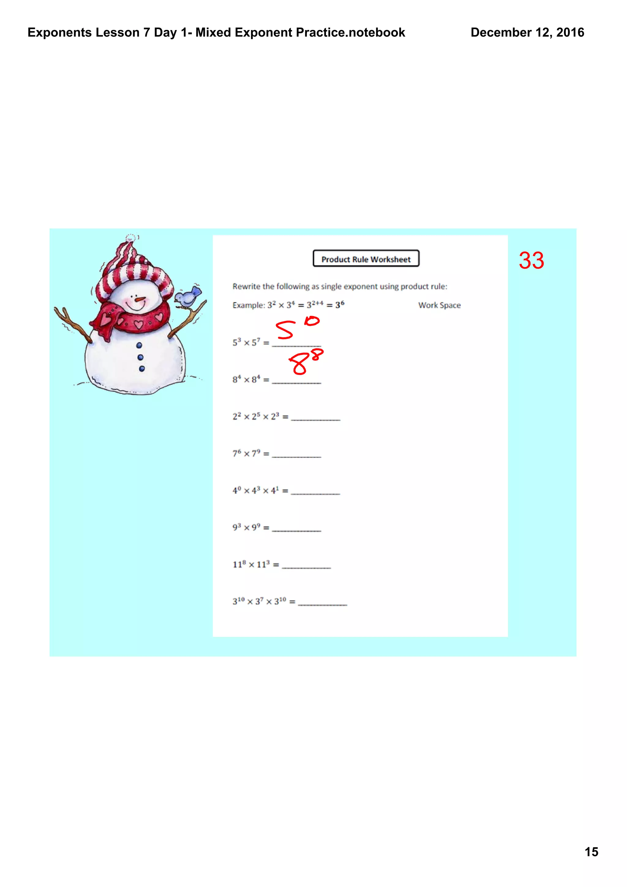Exponents Lesson 7 Day 1­ Mixed Exponent Practice.notebook
15
December 12, 2016
33
 